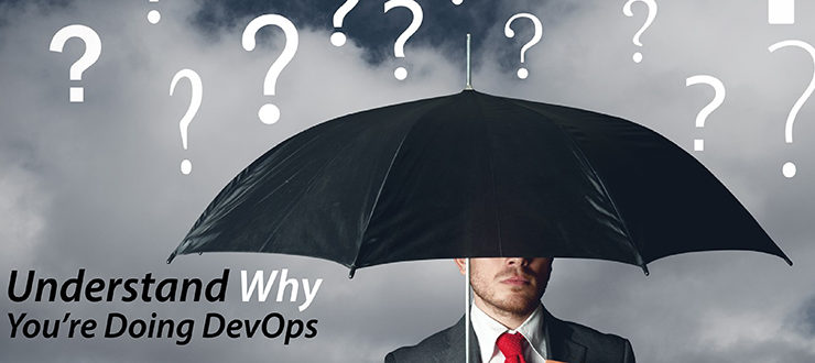 Understand Why You’re Doing DevOps