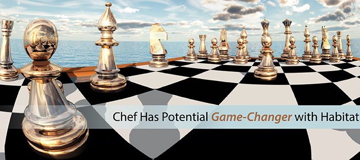 Chef Has Potential Game-Changer with Habitat