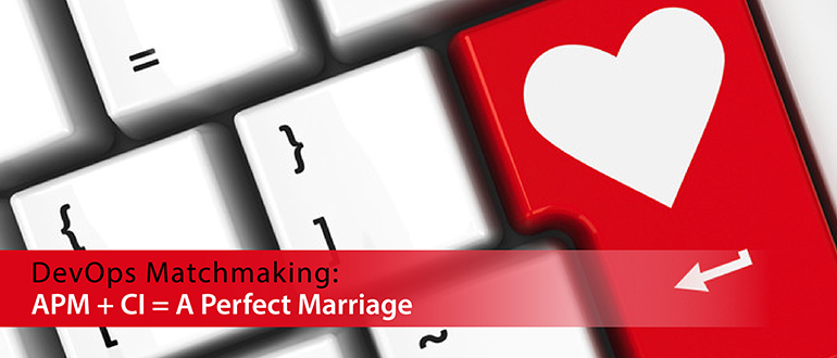 DevOps Matchmaking APM CI A Perfect Marriage DevOps