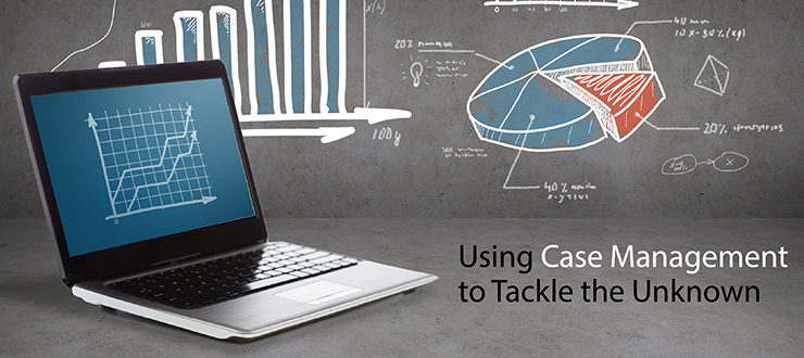 Using Case Management to Tackle the Unknown