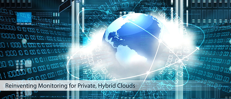 Reinventing Monitoring for Private, Hybrid Clouds