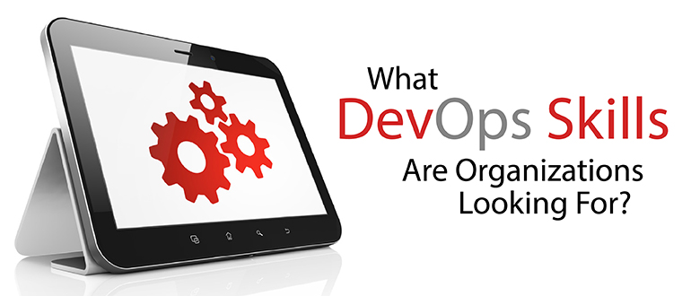 What DevOps Skills are Organizations Looking for?