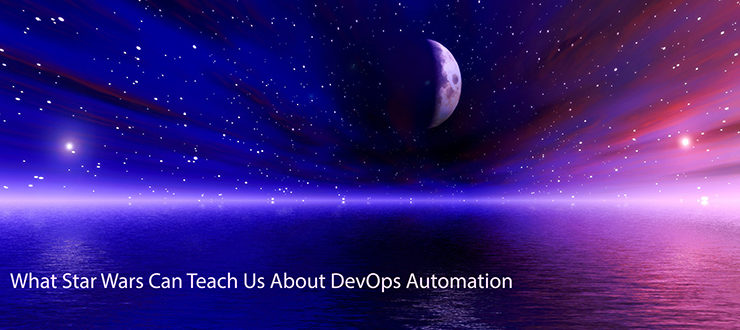 What 'Star Wars' Can Teach Us About DevOps Automation