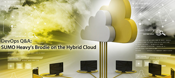 DevOps Q&A: SUMO Heavy's Brodie on the Hybrid Cloud