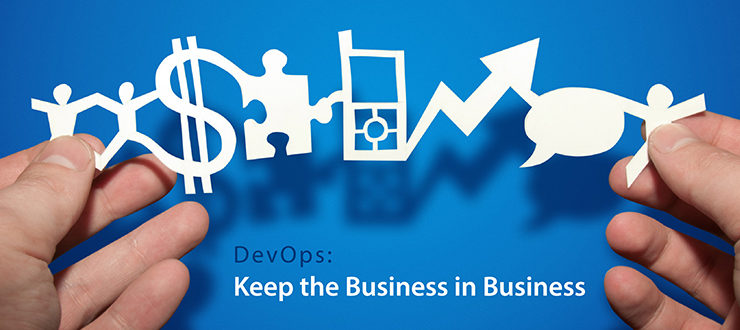 DevOps: Keep the Business in Business