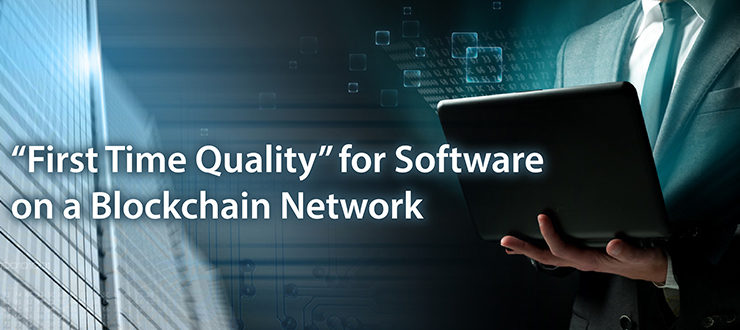 First-Time Quality for Software on a Blockchain Network