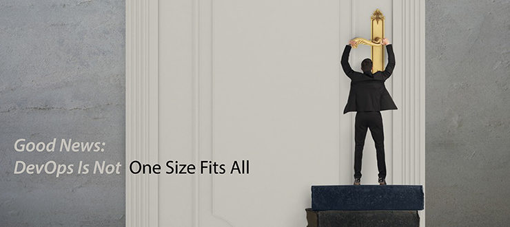 Good News: DevOps is not One-Size-Fits-All