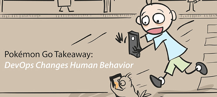 Pokémon Go Shows DevOps Changes Human Behavior