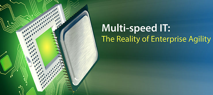 Multi-speed IT: The Reality of Enterprise Agility