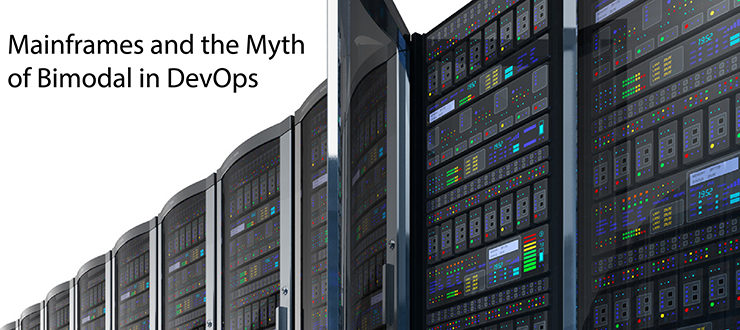 Mainframes and the Myth of Bimodal in DevOps