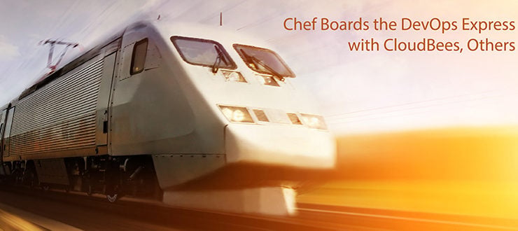 Chef Boards the DevOps Express with CloudBees, Others