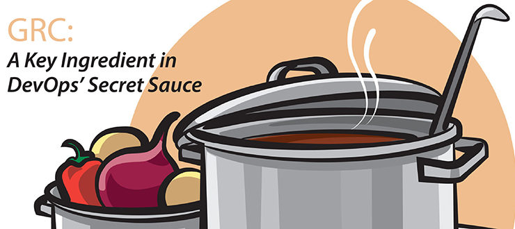 GRC: A Key Ingredient in DevOps’ Secret Sauce