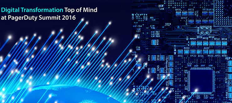 Digital Transformation Top of Mind at PagerDuty Summit 2016