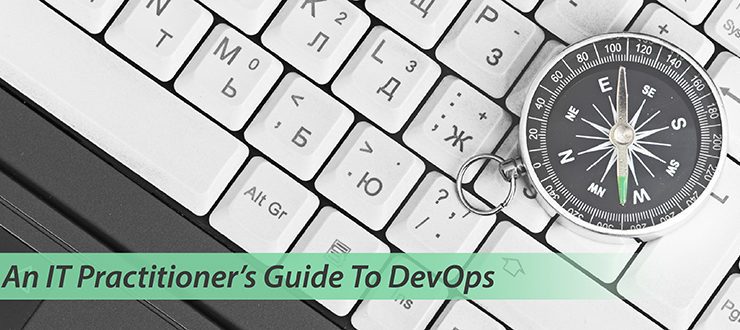 An IT Practitioner’s Guide To DevOps