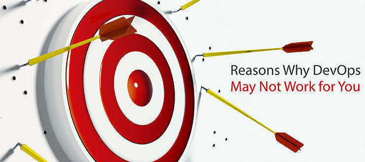 Reasons Why DevOps May Not Work for You