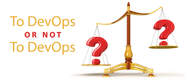 To DevOps Or Not To DevOps