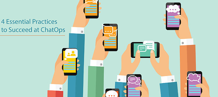 4 Essential Practices to Succeed at ChatOps