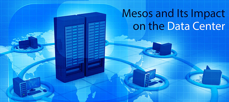Mesos and Its Impact on the Data Center