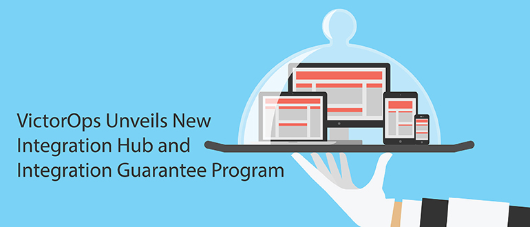 VictorOps Unveils New Integration Hub and Integration Guarantee Program