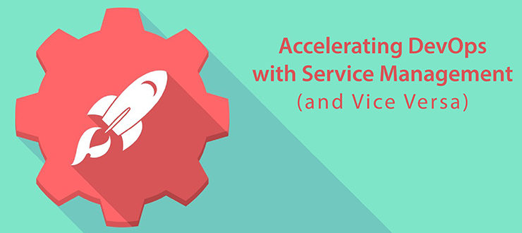 Accelerating DevOps with Service Management (and Vice Versa)