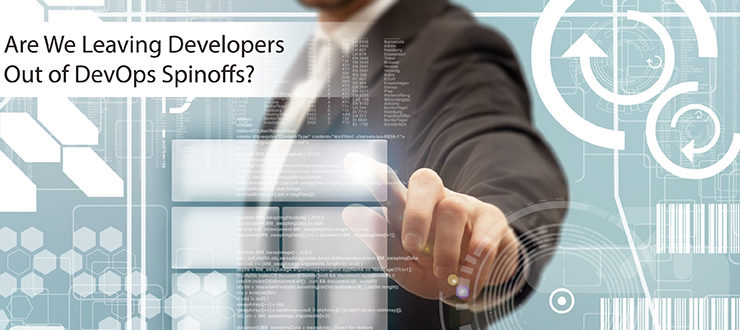 Are We Leaving Developers Out of DevOps Spinoffs?