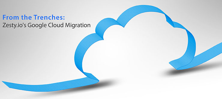 From the Trenches: Zesty.io's Google Cloud Migration