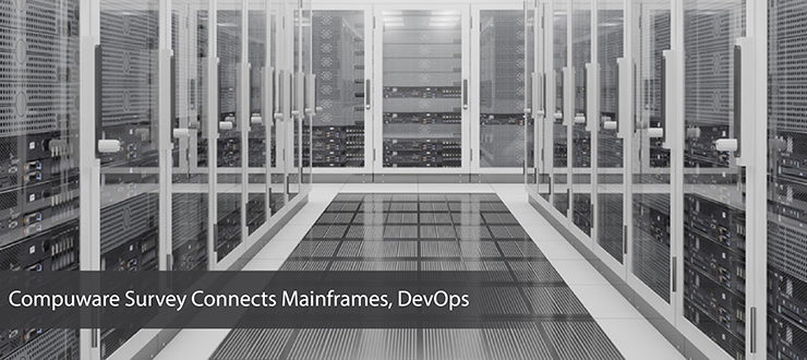 Compuware Survey Connects Mainframes, DevOps