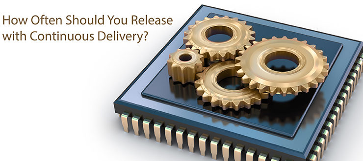 How Often Should You Release with Continuous Delivery?