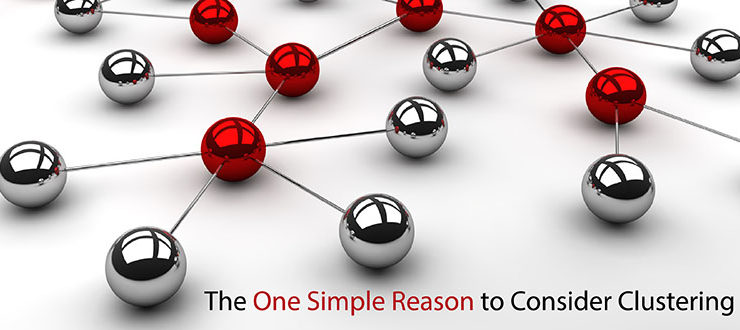 The One Simple Reason to Consider Clustering