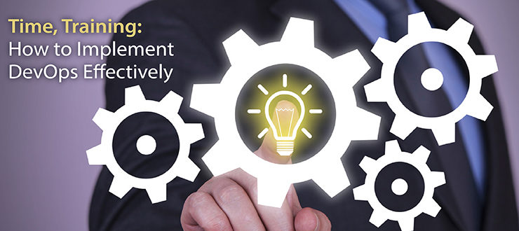 Time, Training: How to Implement DevOps Effectively