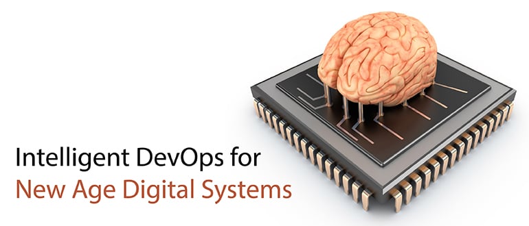 Intelligent DevOps for New Age Digital Systems