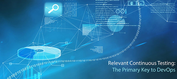Relevant Continuous Testing: The Primary Key to DevOps