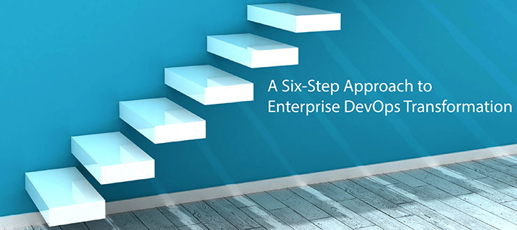 A Six-Step Approach to Enterprise DevOps Transformation