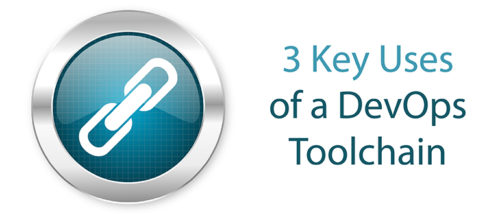 3 Key Uses of a DevOps Toolchain - DevOps.com