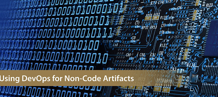 Using DevOps for Non-Code Artifacts