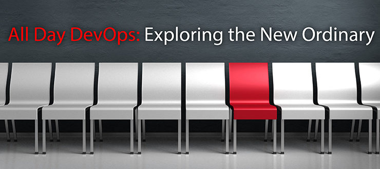 All Day DevOps: Exploring the New Ordinary