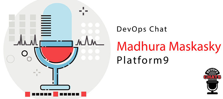 DevOps Chat: Madhura Maskasky, Platform9