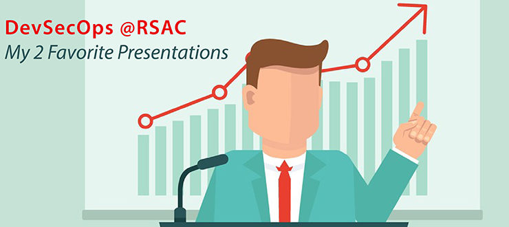 DevSecOps @RSAC, My 2 Favorite Presentations