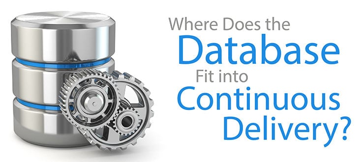 Where Does the Database Fit into Continuous Delivery?