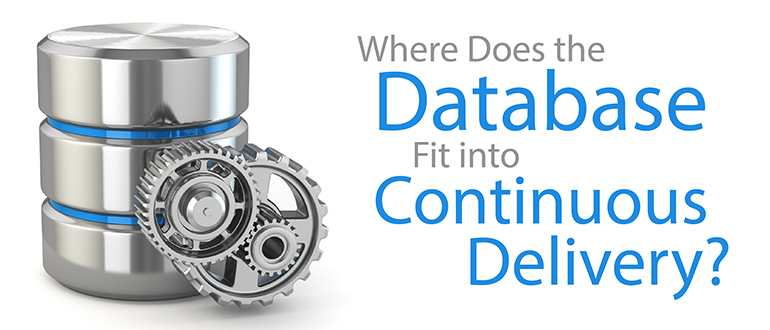 Where Does the Database Fit into Continuous Delivery?