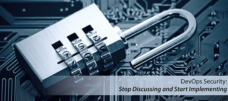 DevOps Security: Stop Discussing, Start Implementing