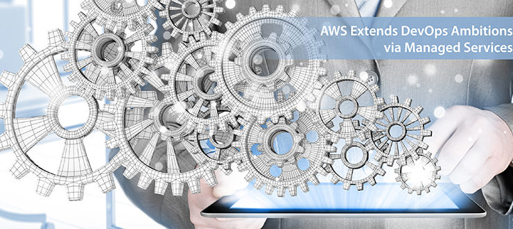 AWS Extends DevOps Ambitions via Managed Services