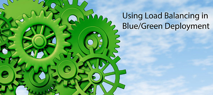 Using Load Balancing in Blue/Green Deployment