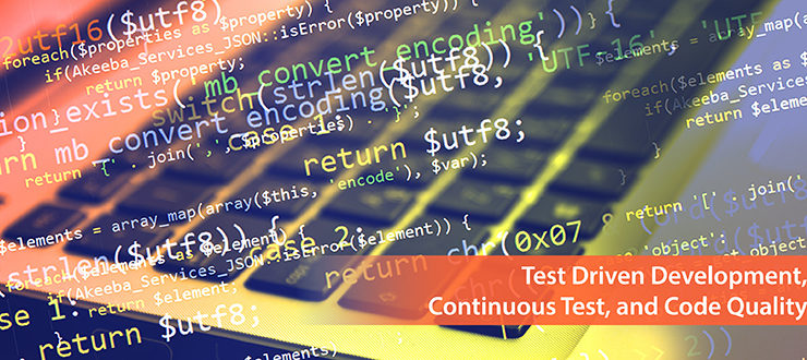 Test Driven Development, Continuous Test and Code Quality