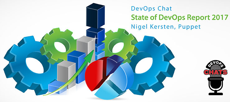 DevOps Chat: State of DevOps Report 2017, Nigel Kersten, Puppet