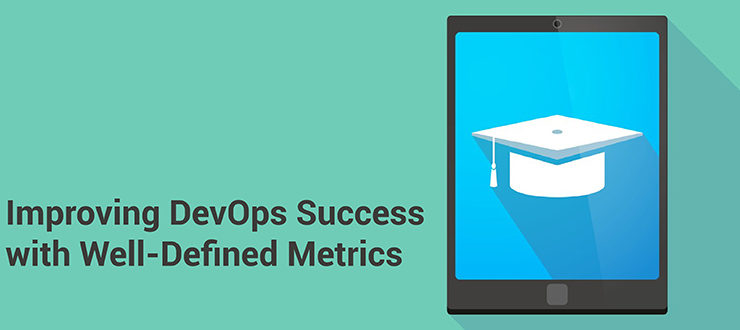 Improving DevOps Success with Well-Defined Metrics