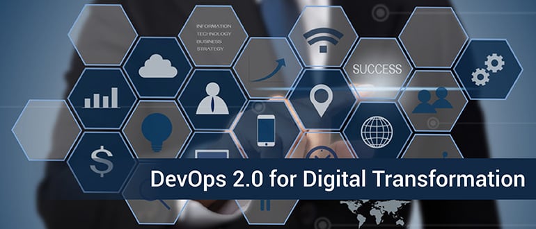 DevOps 2.0 for Digital Transformation