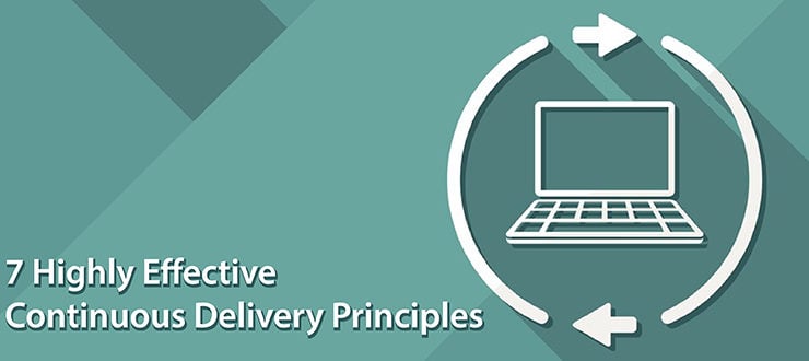 7 Highly Effective Continuous Delivery Principles