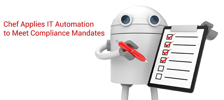 Chef Applies IT Automation to Meet Compliance Mandates