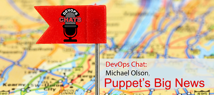 DevOps Chat: Puppet Extends Enterprise Credentials with Michael Olson